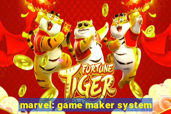 marvel: game maker system